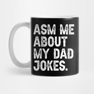 Ask Me About My Dad Jokes Mug